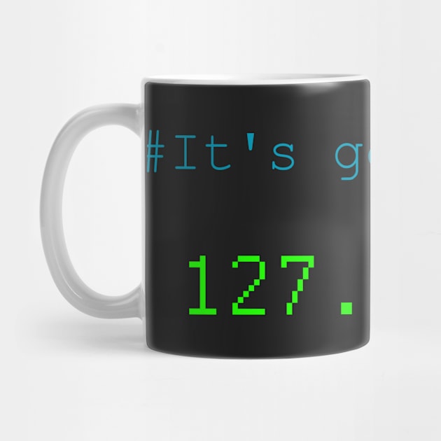 It's good to be 127.0.0.1 (home) by chimpcountry